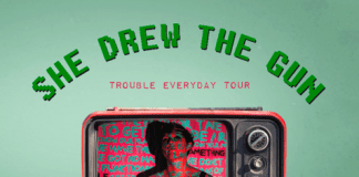 SHE DREW THE GUN – Biggest UK & IRE headline tour to date this Oct/Nov | Announce new single ‘Trouble Every Day’ She Drew the Gun Tour Poster