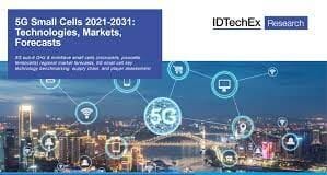 45 Million of 5G Small Cells Will be Installed by 2031 Forecasts IDTech download 2021 07 12T145952.366