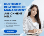 Need Customer Relationship Management Assignment Help to Get High Score