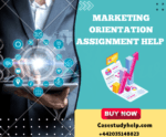 Choose Affordable Marketing Orientation Assignment Help from Experts