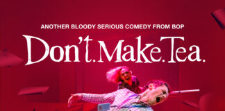 Critically acclaimed dark comedy, Don’t.Make.Tea. comes to Llanelli GDpAKEhXoAASQRQ