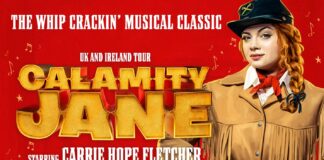 THE MULTI-AWARD-WINNING WEST END STAR CARRIE HOPE FLETCHER TO LEAD THE MAJOR UK & IRELAND TOUR OF CALAMITY JANE Calamity Jane