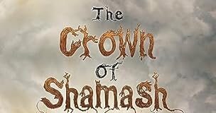 The Crown of Shamash By local new author Nancy Millman 51KPkJrypfL. SY445 SX342